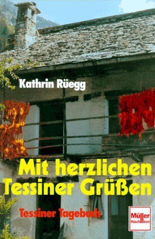 Kathrin Rüegg - Mit herzlichen Tessiner Grüßen - Preis vom 30.09.2026 09:01:18 h