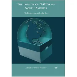 The Impacts of NAFTA on North America, Fachbücher von I. Hussain
