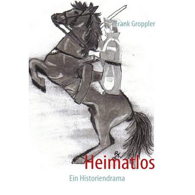 Heimatlos, Taschenbuch von Frank Groppler, BoD – Books on Demand, 978-3-8370-2858-4