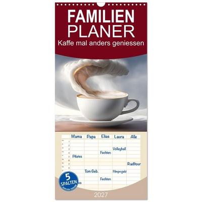 Familienplaner 2027 - Kaffe mal anders geniessen mit 5 Spalten (Wandkalender, 21 x 45 cm) CALVENDO