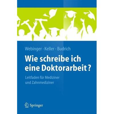 Wie schreibe ich eine Doktorarbeit?, Taschenbuch von Jasmin Webinger,Daniela Keller,Barbara Budrich, Springer Berlin