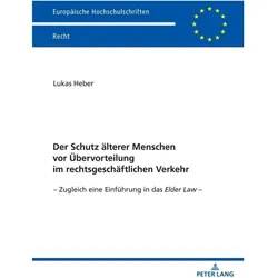 Der Schutz älterer Menschen vor Übervorteilung im rechtsgeschäftlichen Verkehr, Fachbücher von Lukas Heber