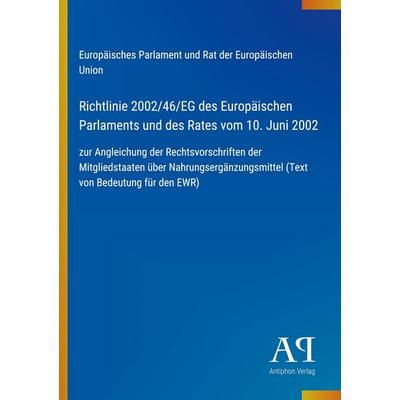 Richtlinie 2002/46/EG des Europäischen Parlaments und des Rates vom 10. Juni 2002, Taschenbuch von Europäisches Parlament und Rat der Europäischen