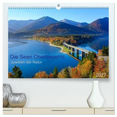 Die Seen Oberbayerns Juwelen der Natur (hochwertiger Premium Wandkalender 2027 DIN A2 quer), Kunstdruck in Hochglanz