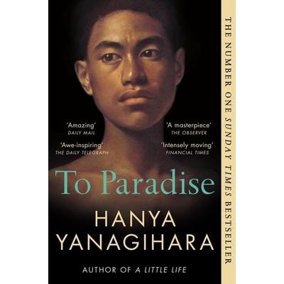To Paradise, Taschenbuch von Hanya Yanagihara, Pan Macmillan, 978-1-5290-7749-0