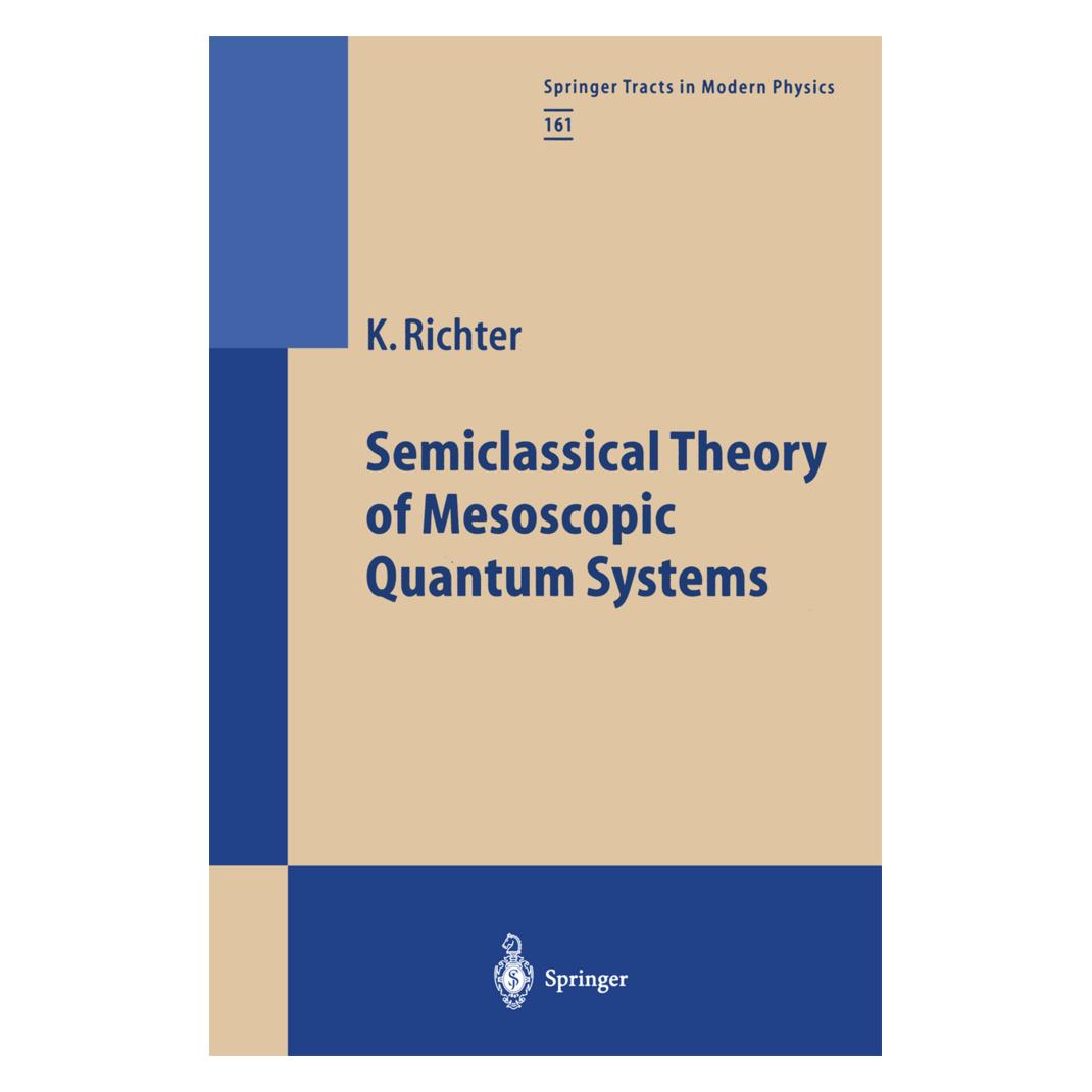 Springer Semiclassical Theory of Mesoscopic Quantum Systems (Englisch, Softcover, Klaus Richter) (55532101)