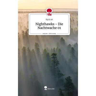 Nighthawks - Die Nachtwache 01. Life is a Story - story.one, Gebundene Ausgabe von Ryck, Storylution, 978-3-7115-7429-9