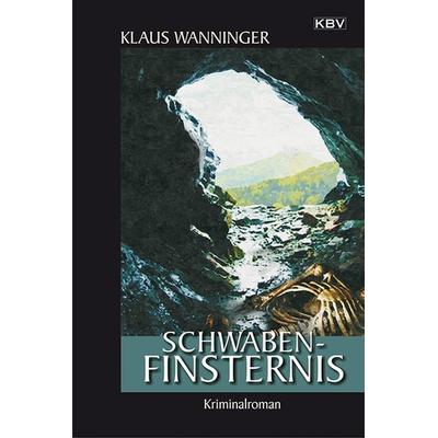 Schwaben-Finsternis / Kommissar Braig Band 17, Taschenbuch von Klaus Wanninger, KBV, 978-3-95441-185-6