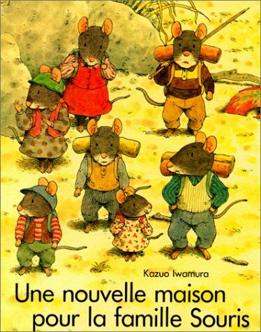 Kazuo Iwamura - Une nouvelle maison pour la famille Souris - Preis vom 15.10.2026 23:06:25 h