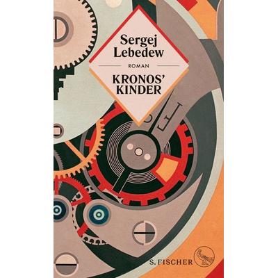 Kronos' Kinder, Gebundene Ausgabe von Sergej Lebedew, S. Fischer Verlag, 978-3-10-397373-0