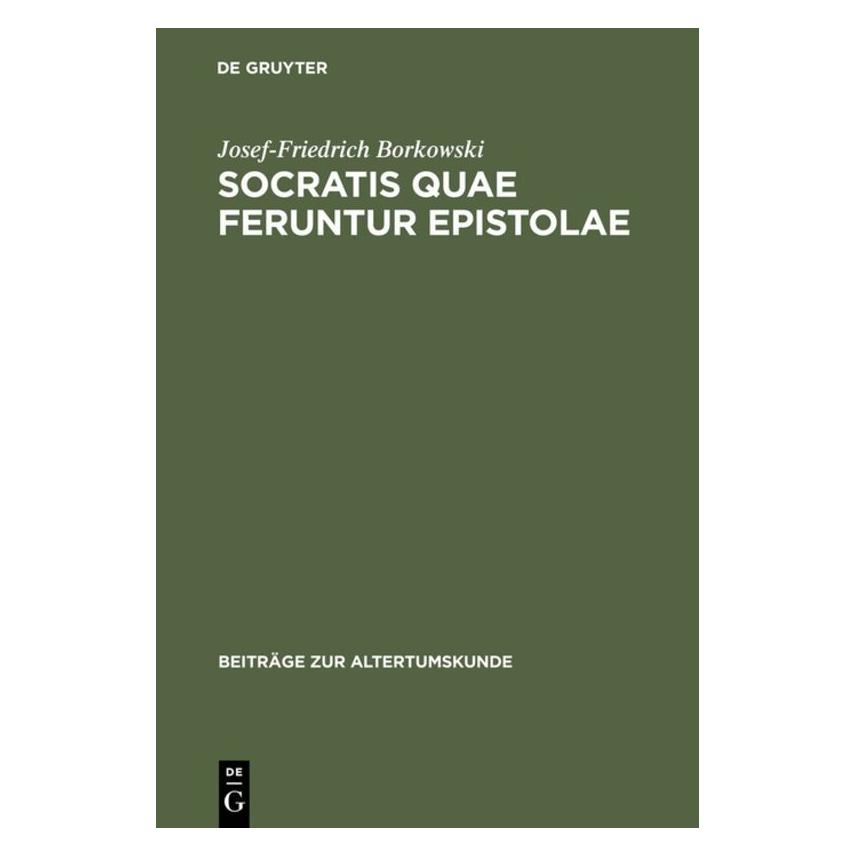 De Gruyter Socratis quae feruntur epistolae (Deutsch, Hardcover, Josef-Friedrich Borkowski) (7607762)