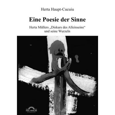 Eine Poesie der Sinne, Taschenbuch von Herta Haupt-Cucuiu, Igel, 978-3-86815-552-5