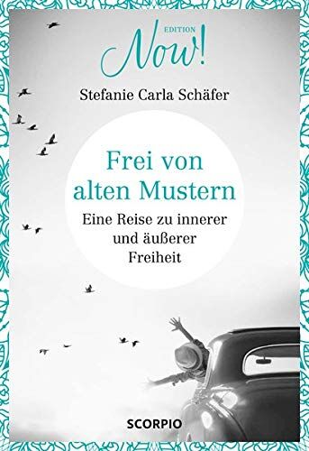 Schäfer, Stefanie Carla - Frei von alten Mustern: Eine Reise zu innerer und äußerer Freiheit - Preis vom 30.09.2026 22:30:23 h
