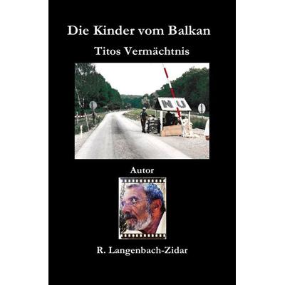 Die Kinder vom Balkan, Taschenbuch von Reiner Langenbach-Zidar, Epubli, 978-3-7541-4832-7