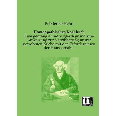 Homöopathisches Kochbuch, Taschenbuch von Friederike Hehn, Kochbuch-Verlag, 978-3-944350-11-0