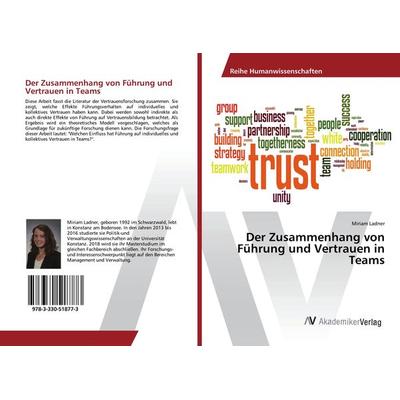 Der Zusammenhang von Führung und Vertrauen in Teams, Taschenbuch von Miriam Ladner, AV Akademikerverlag, 978-3-330-51877-3