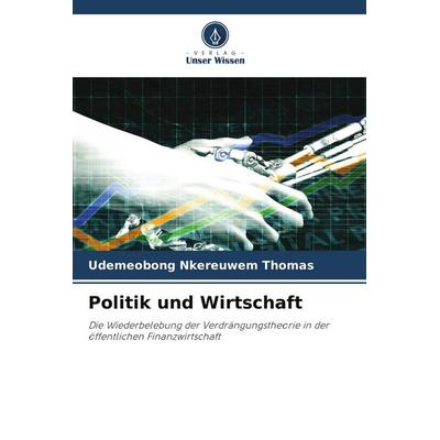 Politik und Wirtschaft, Taschenbuch von Udemeobong Nkereuwem Thomas, Verlag Unser Wissen