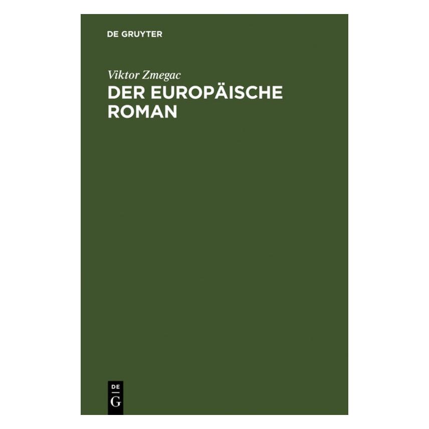 De Gruyter Der europäische Roman (Deutsch, Hardcover, Viktor Žmegac) (7856156)