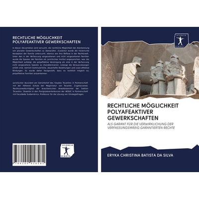 Rechtliche Möglichkeit Polyafeaktiver Gewerkschaften, Taschenbuch von Eryka Christina Batista Da Silva, BoD - Books on Demand, 978-620-0-91858-1