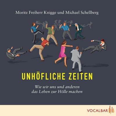 Unhöfliche Zeiten - Moritz Knigge,Michael Schellberg, Audio, 4056198960134