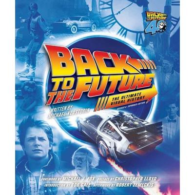 Back to the Future Ultimate Visual History, Gebundene Ausgabe von Michael Klastorin,Randal Atamaniuk,Michael J. Fox,Christopher Lloyd,Robert Zemeckis,