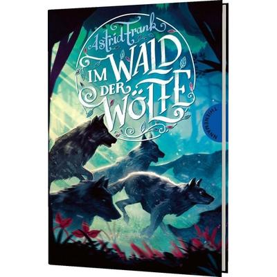 Im Wald der Wölfe, Gebundene Ausgabe von Astrid Frank, Thienemann in der Thienemann-Esslinger Verlag GmbH
