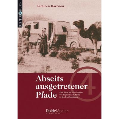 Abseits ausgetretener Pfade, Taschenbuch von Kathleen Harrison, Dolde Medien, 978-3-928803-37-3