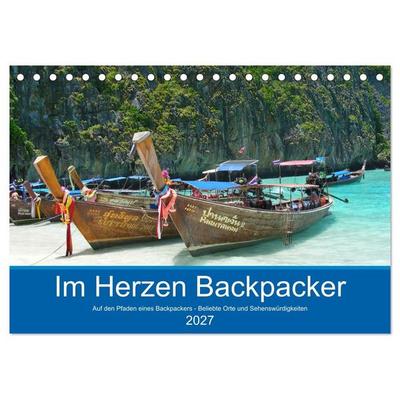 Im Herzen Backpacker - Auf den Pfaden eines Backpackers - Beliebte Orte und Sehenswürdigkeiten (Tischkalender 2027 DIN A5 quer), CALVENDO