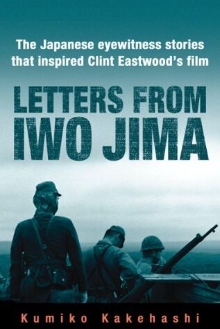 Kumiko Kakehashi - Letters from Iwo Jima: The Japanese Eyewitness Stories That Inspired Clint Eastwood's Film - Preis vom 09.10.2026 07:28:09 h