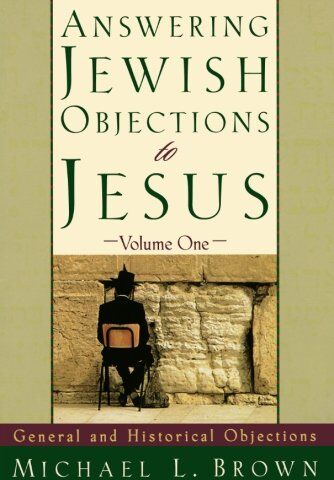 Brown, Michael L. - Answering Jewish Objections to Jesus: General and Historical Objections - Preis vom 12.10.2026 11:37:12 h
