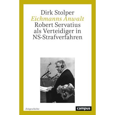 Eichmanns Anwalt, Gebundene Ausgabe von Dirk Stolper, 1, 978-3-593-51713-1