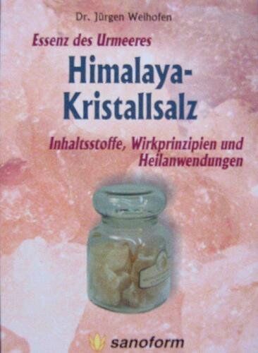 JÜRGEN WEIHOFEN - Himalaya-Kristallsalz - Essenz des Urmeeres - Preis vom 10.10.2026 11:48:34 h