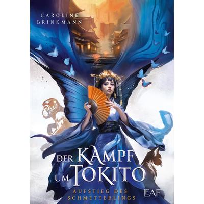 Der Kampf um Tokito - Aufstieg des Schmetterlings, Gebundene Ausgabe von Caroline Brinkmann, LEAF Verlag - Bücherbüchse OHG, 978-3-911244-04-6