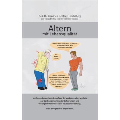 Altern mit Lebensqualität, Gebundene Ausgabe von Prod. Friedrich Reutner, Verlagshaus Schlosser, 978-3-7581-0420-6