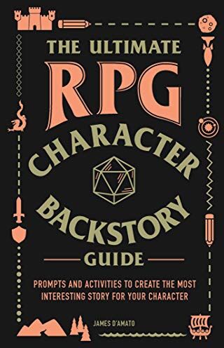 James D’Amato - The Ultimate RPG Character Backstory Guide: Prompts and Activities to Create the Most Interesting Story for Your Character (The Ultimate RPG Guide Series) - Preis vom 30.09.2026 09:01:18 h