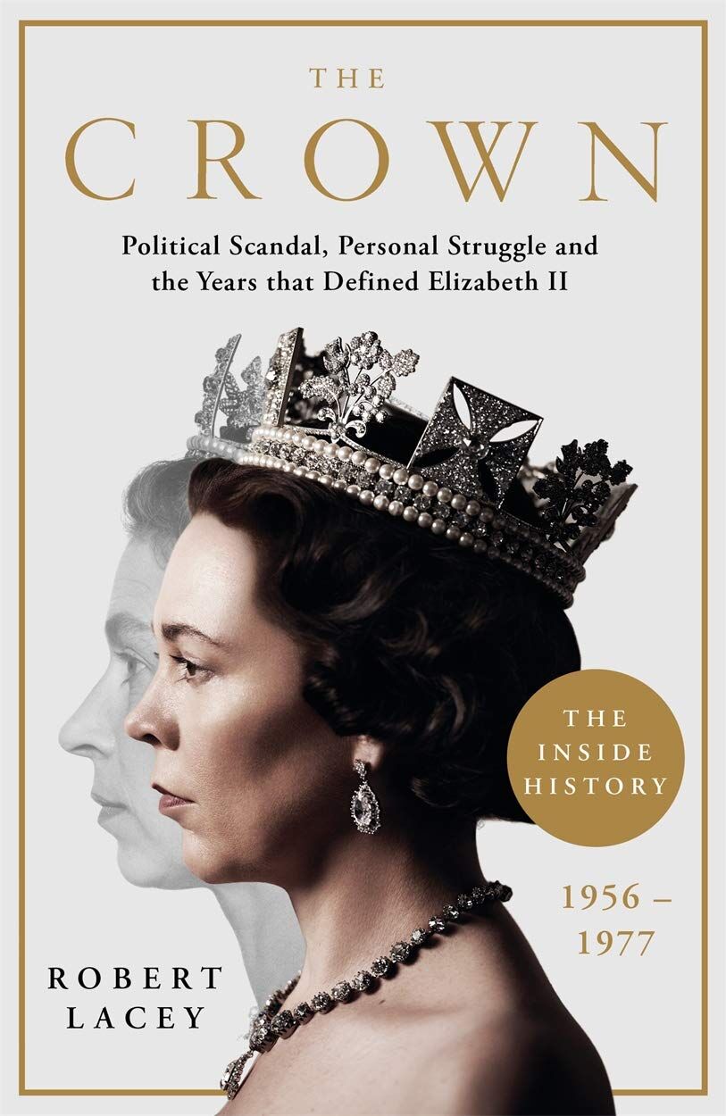 Blink Publishing The Crown: Official History Behind the Hit Netflix Series by Robert Lacey - Royal Biography Paperback - Elizabeth II 1956-1977