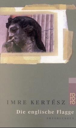 Imre Kertész - Die englische Flagge - Preis vom 30.09.2026 22:30:23 h