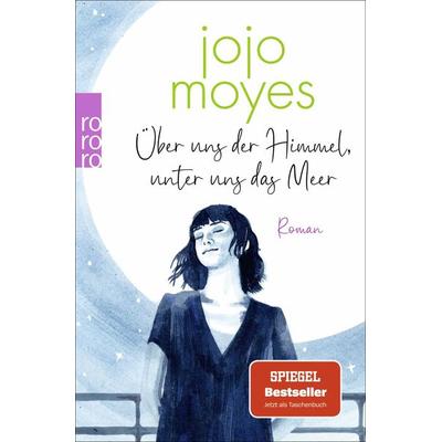 Über uns der Himmel, unter uns das Meer, Taschenbuch von Jojo Moyes, Rowohlt Taschenbuch