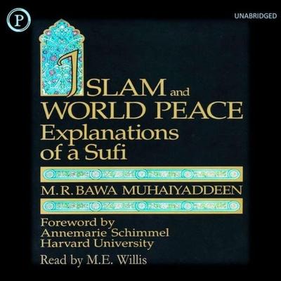 Islam and World Peace - M. R. Bawa Muhaiyaddeen, Audio, 9781614673859