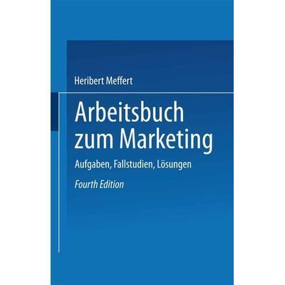 Arbeitsbuch zum Marketing, Taschenbuch von Meffert Heribert, Betriebswirtschaftlicher Verlag Gabler, 978-3-409-69084-3