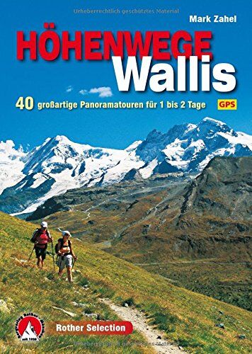 Mark Zahel - Höhenwege im Wallis. 40 großartige Panoramatouren für 1 bis 2 Tage. Mit GPS-Tracks. - Preis vom 09.10.2026 07:28:09 h