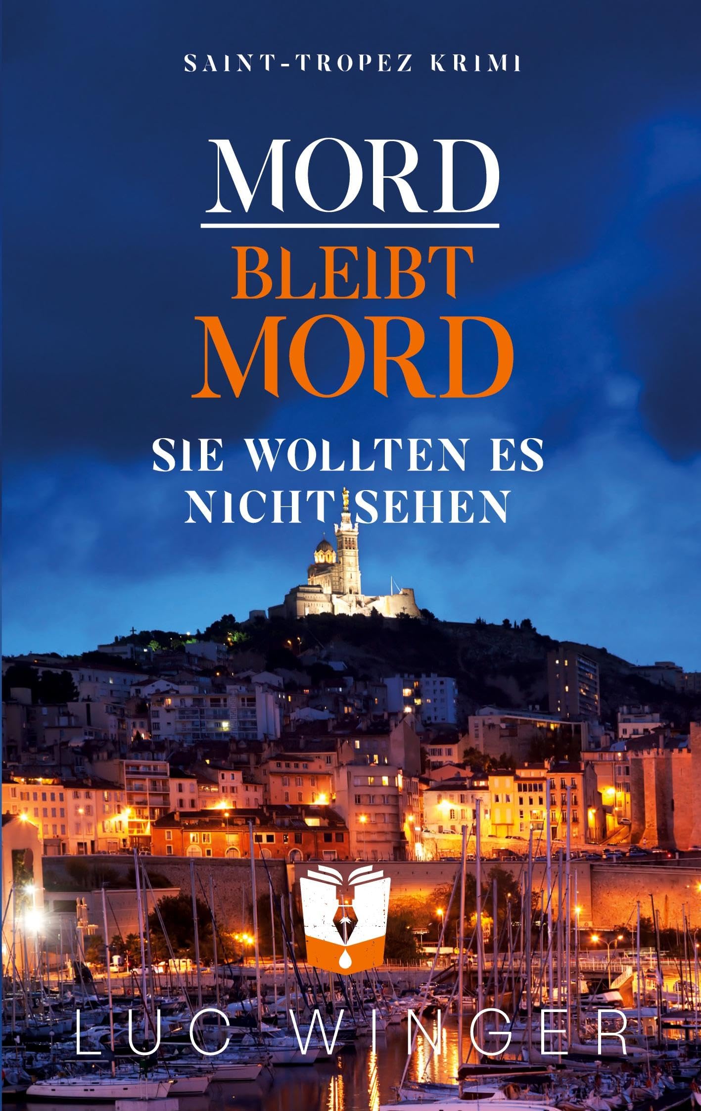 Luc Winger - Mord bleibt Mord: Sie wollten es nicht sehen (Saint-Tropez Krimi) - Preis vom 09.10.2026 07:28:09 h
