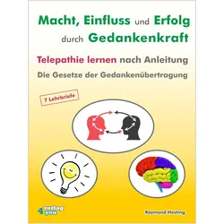 Macht - Einfluss und Erfolg durch Gedankenkraft. Telepathie lernen nach Anleitung. Die Gesetze, Sachbücher von Raymond Hesting