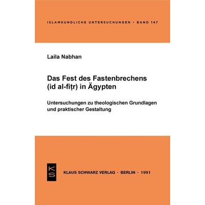 Das Fest des Fastenbrechens ('id al-fitr) in Ägypten, Taschenbuch von Laila Nabhan, De Gruyter, 978-3-922968-91-7