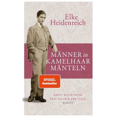 Männer in Kamelhaarmänteln, Gebundene Ausgabe von Elke Heidenreich, Carl Hanser