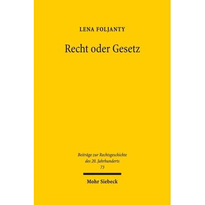 Recht oder Gesetz, Gebundene Ausgabe von Lena Foljanty, Mohr Siebeck, 978-3-16-152003-7