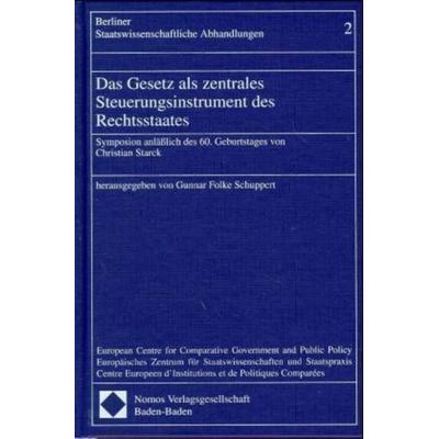 Das Gesetz als zentrales Steuerungsinstrument des Rechtsstaates, Gebundene Ausgabe von , Nomos, 978-3-7890-5176-0