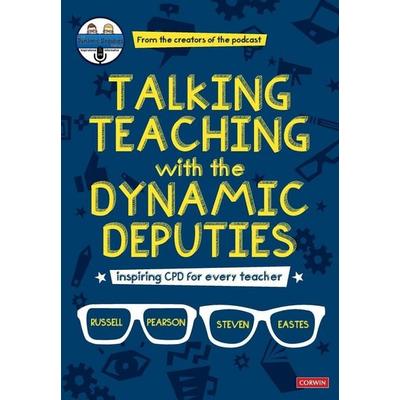 Talking Teaching with the Dynamic Deputies, Taschenbuch von Russell Pearson,Steve Eastes, SAGE Publications, 978-1-5297-7720-8