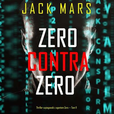 Zero contra Zero (Thriller szpiegowski z agentem Zero — Tom 11) - Jack Mars, Audio, 9798341572706
