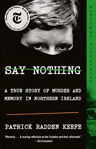 Keefe, Patrick Radden - Say Nothing: A True Story of Murder and Memory in Northern Ireland - Preis vom 30.09.2026 09:01:18 h